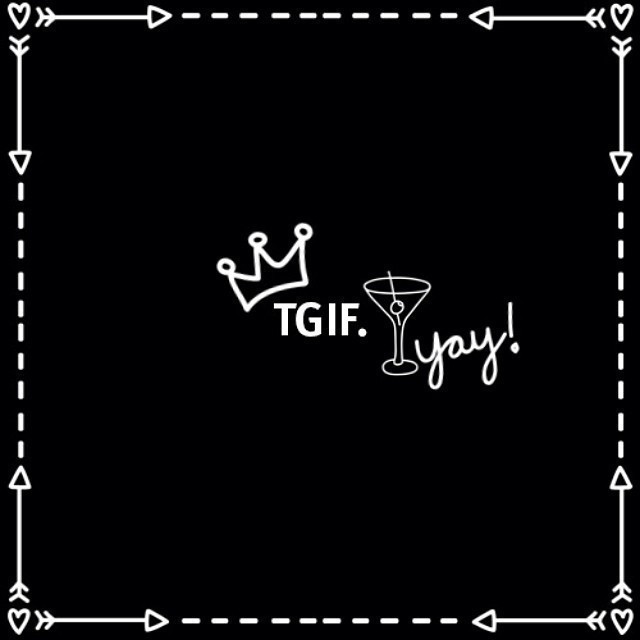 TGIF! Yay!